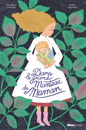 Dans le grand manteau de maman - Eve-Marie Lobriaut