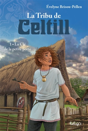 La tribu de Celtill. Vol. 1. La clé de la petite porte - Evelyne Brisou-Pellen