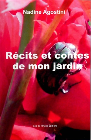 Récits et contes de mon jardin - Nadine Agostini