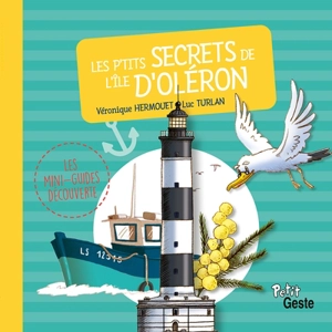 Les p'tits secrets de l'île d'Oléron - Véronique Hermouet