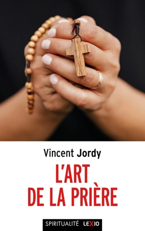 L'art de la prière - Vincent Jordy