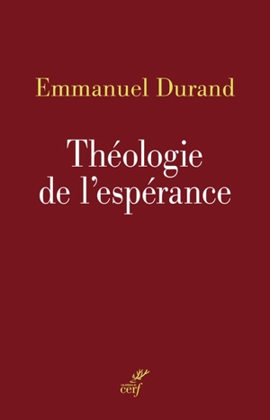 Théologie de l'espérance - Emmanuel Durand