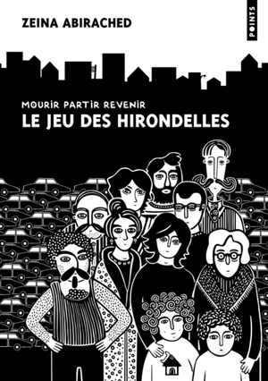 Le jeu des hirondelles : mourir, partir, revenir - Zeina Abirached