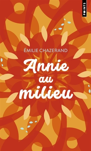 Annie au milieu - Emilie Chazerand