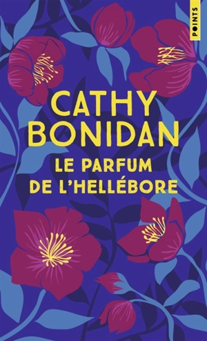Le parfum de l'hellébore - Cathy Bonidan