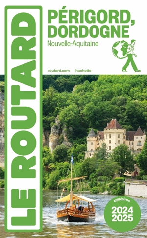 Périgord, Dordogne : Nouvelle-Aquitaine : 2024-2025 - Philippe Gloaguen