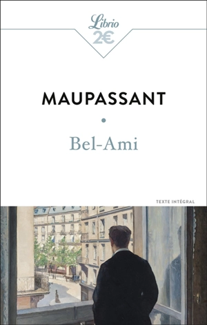 Bel-Ami : texte intégral - Guy de Maupassant