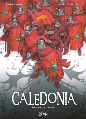 Caledonia. Vol. 1. La IXe légion - Corbeyran