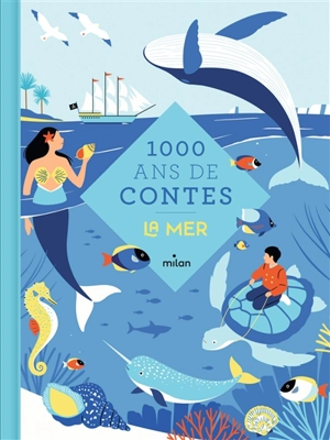 1.000 ans de contes : la mer - Marie-Agnès Gaudrat
