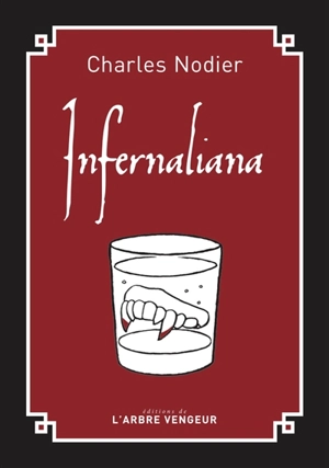 Infernaliana ou Anecdotes, petits romans, nouvelles et contes : sur les revenants, les spectres, les démons et les vampires. Du fantastique - Charles Nodier