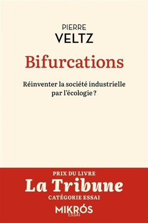 Bifurcations : réinventer la société industrielle par l'écologie ? - Pierre Veltz