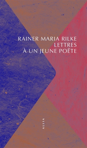Lettres à un jeune poëte. Orphée, Eurydice, Hermès. Deux essais sur la poésie - Rainer Maria Rilke
