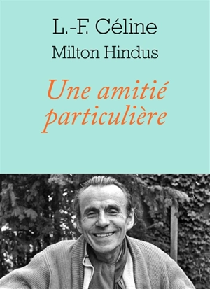 Une amitié particulière - Louis-Ferdinand Céline