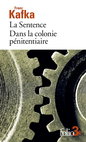 La sentence. Dans la colonie pénitentiaire - Franz Kafka