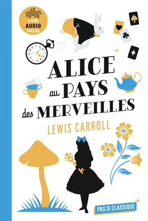Alice au pays des merveilles - Lewis Carroll