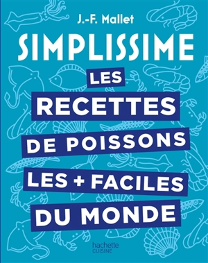 Les Recettes de poissons les + faciles du monde - Jean-François Mallet