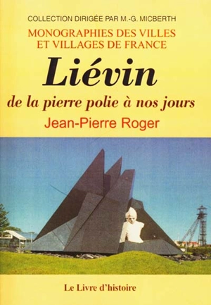 Liévin de la pierre polie à nos jours - Jean-Pierre Roger