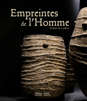 Empreintes de l'homme : Musée de Lodève