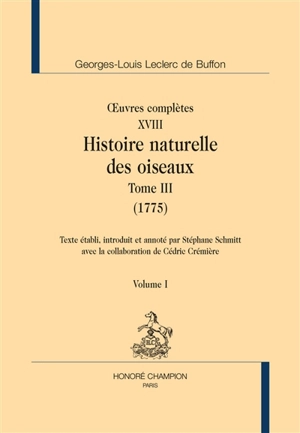 Oeuvres complètes. Vol. 18. Histoire naturelle des oiseaux. Vol. 3. 1775 - Georges-Louis Leclerc comte de Buffon