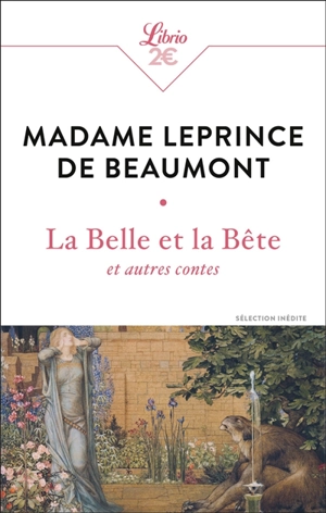 La Belle et la Bête : et autres contes : sélection inédite - Jeanne-Marie Leprince de Beaumont