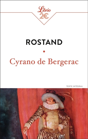 Cyrano de Bergerac : texte intégral - Edmond Rostand