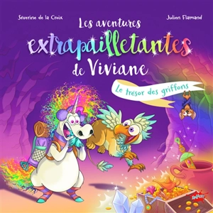 Les aventures extrapailletantes de Viviane. Vol. 2. Le trésor des griffons - Séverine de La Croix