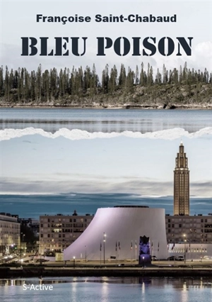 Bleu poison - Françoise Saint-Chabaud