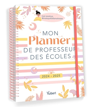 Mon planner de professeur des écoles : 2024-2025 - Marina Dillé