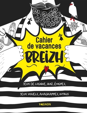 Cahier de vacances Breizh : jeux de logique, quiz, énigmes, jeux visuels, anagrammes, intrus - Nicole Masson