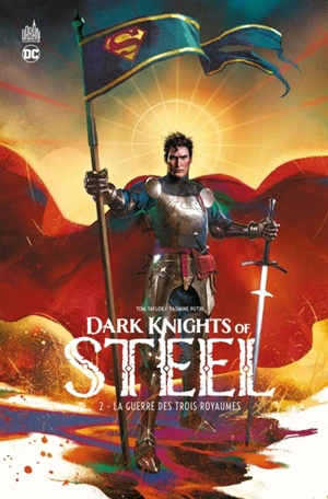 Dark knights of steel. Vol. 2. La guerre des trois royaumes - Tom Taylor