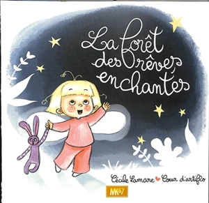 La forêt des rêves enchantés - Cécile Lamare