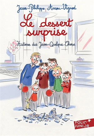 Histoires des Jean-Quelque-Chose. Le dessert surprise - Jean-Philippe Arrou-Vignod