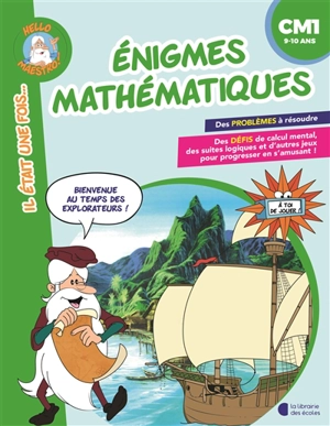 Enigmes mathématiques, CM1, 9-10 ans : bienvenue au temps des explorateurs ! - Sophie Crépon