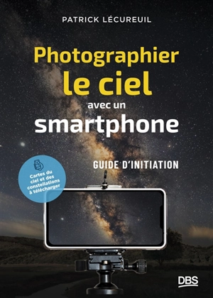 Photographier le ciel avec un smartphone : guide d'initiation - Patrick Lécureuil