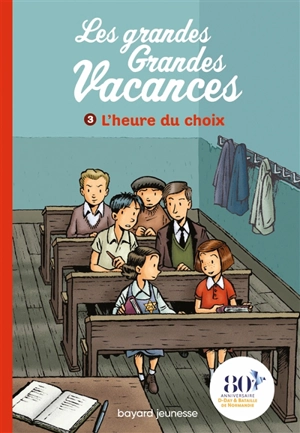 Les grandes grandes vacances. Vol. 3. L'heure du choix - Michel Leydier