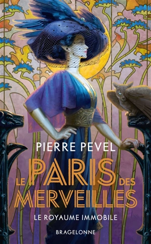 Le Paris des merveilles. Vol. 3. Le royaume immobile - Pierre Pevel