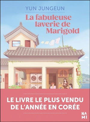 La fabuleuse laverie de Marigold - Jungeun Yun