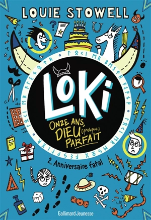 Loki, onze ans, dieu (presque) parfait. Vol. 2. Anniversaire fatal - Louie Stowell