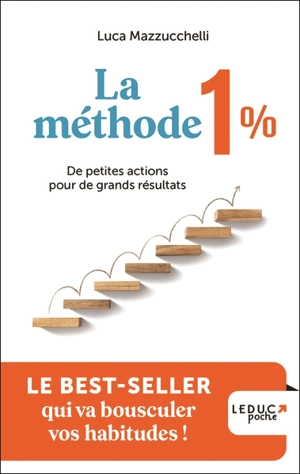 La méthode 1 % : de petites actions pour de grands résultats - Luca Mazzucchelli