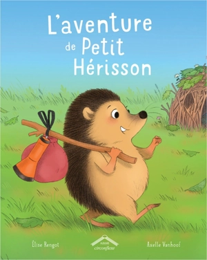 L'aventure de Petit Hérisson - Elise Rengot