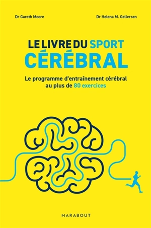 Le livre du sport cérébral : Le programme d entraînement cérébral au plus de 80 exercices - Gareth Moore