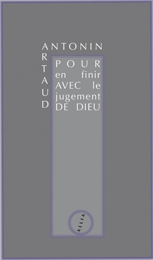 Pour en finir avec le jugement de Dieu - Antonin Artaud