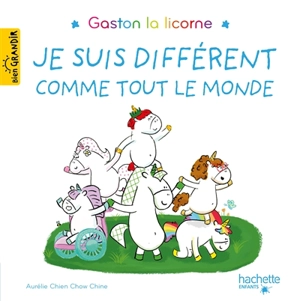 Gaston la licorne. Je suis différent comme tout le monde - Aurélie Chien Chow Chine