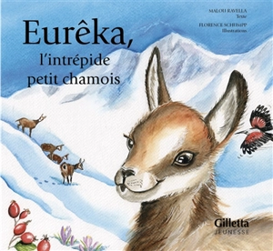 Eurêka, l'intrépide petit chamois - Malou Ravella