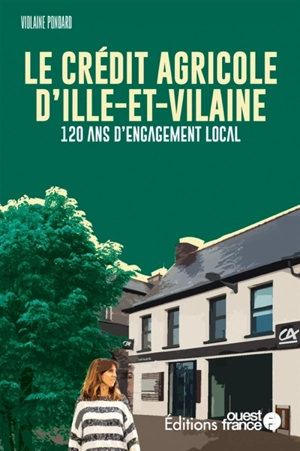 Crédit Agricole d'Ille-et-Vilaine : 120 ans d'engagement local - Violaine Pondard