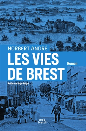 Les vies de Brest - Norbert André