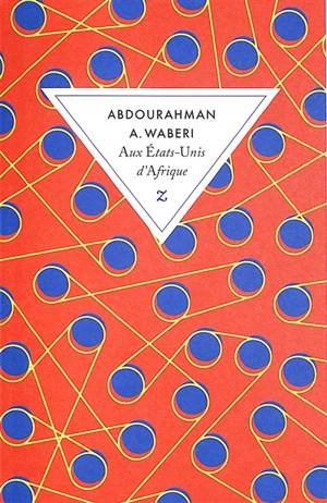 Aux Etats-Unis d'Afrique - Abdourahman A. Waberi