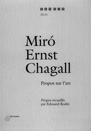 Miro, Ernst, Chagall : propos sur l'art - Joan Miro