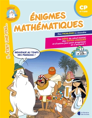 Enigmes mathématiques, CP, 6-7 ans : bienvenue au temps des pharaons ! - Antoine Houlou-Garcia