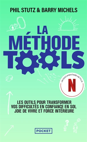 La méthode Tools : les outils pour transformer vos difficultés en confiance en soi, joie de vivre et force intérieure - Phil Stutz